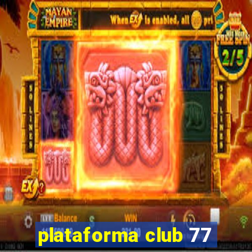 plataforma club 77